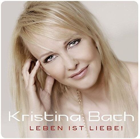 Kristina Bach - Leben Ist Liebe! - Preis vom 11.10.2026 03:10:56 h