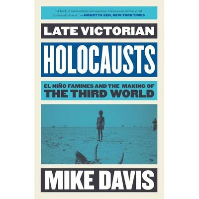 Late Victorian Holocausts: El Niño Famines and the Making of the Third World, Taschenbuch von Mike Davis, Verso, 978-1-78478-662-5