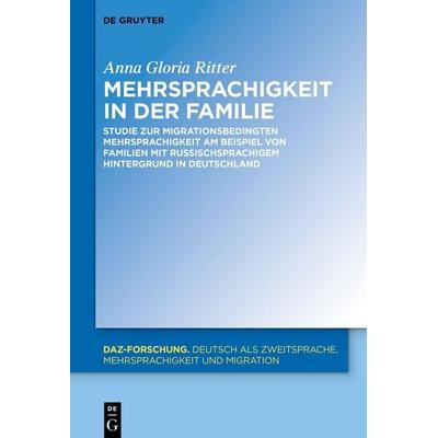 Mehrsprachigkeit in der Familie, Gebundene Ausgabe von Anna Gloria Ritter, De Gruyter, 978-3-11-163207-0