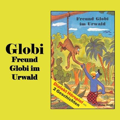 Freund Globi im Urwald - , Audio, 7619949822845