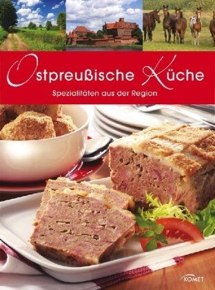 Ostpreußische Küche: Spezialitäten aus der Region - Preis vom 09.10.2026 07:28:09 h