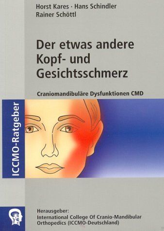 Horst Kares - Der etwas andere Kopf- und Gesichtsschmerz: Craniomandibuläre Dysfunktionen. CMD - Preis vom 13.10.2026 11:25:28 h