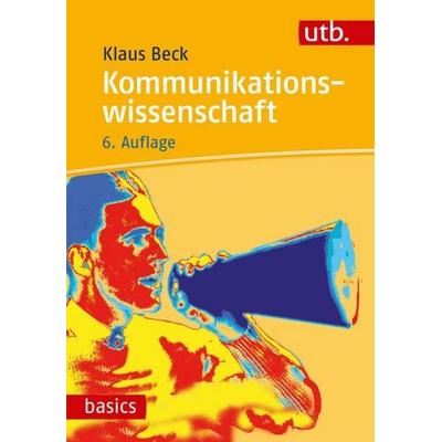 Kommunikationswissenschaft, Taschenbuch von Klaus Beck, Utb GmbH