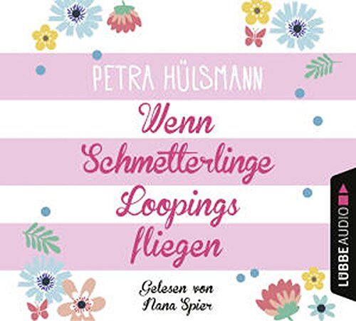 Petra Hülsmann - Wenn Schmetterlinge Loopings fliegen: . Roman. - Preis vom 09.10.2026 07:28:09 h