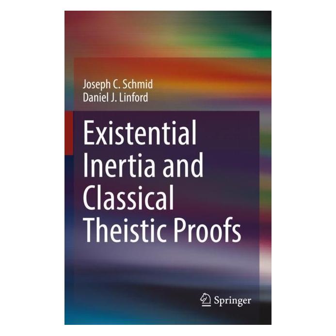 Springer Existential Inertia and Classical Theistic Proofs (Englisch, Softcover, Daniel J Linford, Joseph C. Schmid) (56987741)