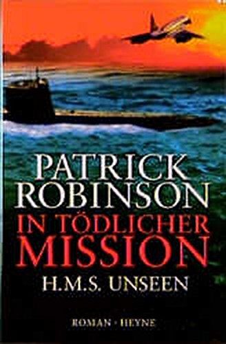 Patrick Robinson - H.M.S. Unseen in tödlicher Mission - Preis vom 17.10.2026 19:25:27 h