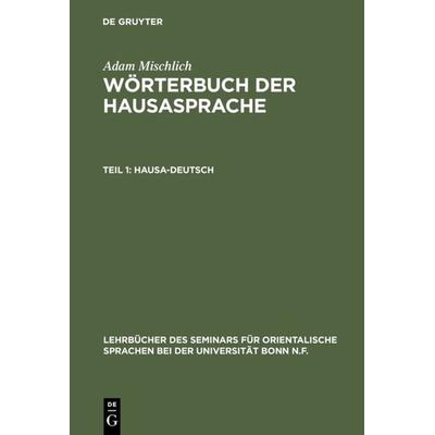 Hausa-Deutsch, Gebundene Ausgabe von Adam Mischlich, De Gruyter Mouton, 978-3-11-099327-1