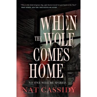 When the Wolf Comes Home, Taschenbuch von Nat Cassidy, Tor Nightfire, 978-1-250-35434-1