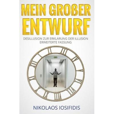 Mein Großer Entwurf, Taschenbuch von Nikolaos Iosifidis, Epubli, 978-3-7467-8312-3