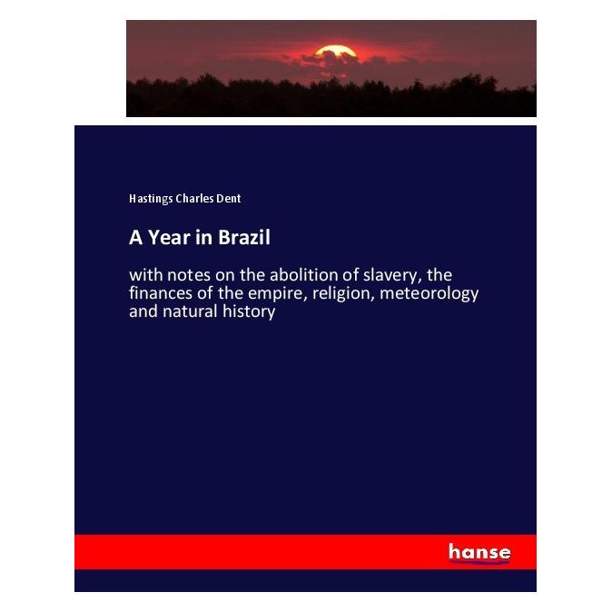 Hansebooks A Year in Brazil (Englisch, Softcover, Hastings Charles Dent) (55908829)