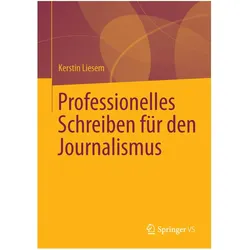Professionelles Schreiben für den Journalismus, Fachbücher von Kerstin Liesem