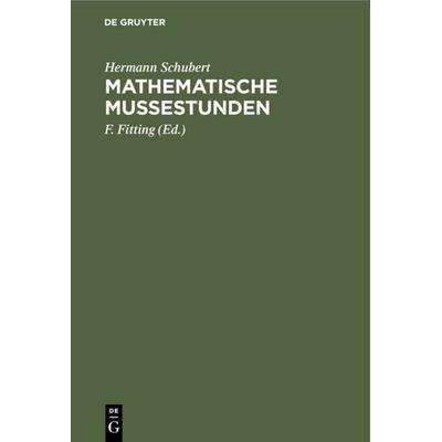 Mathematische Mußestunden, Gebundene Ausgabe von Hermann Schubert, De Gruyter, 978-3-11-114051-3
