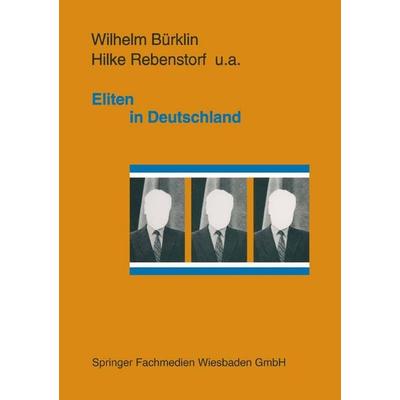 Eliten in Deutschland, Gebundene Ausgabe von Wilhelm P. Bürklin,Hilke Rebenstorf, VS Verlag für Sozialwissenschaften, 978-3-8100-1842-7