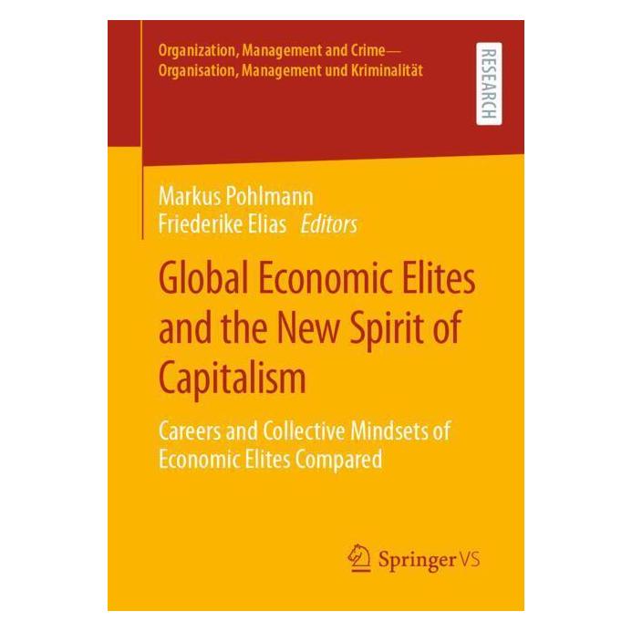 Springer Global Economic Elites and the New Spirit of Capitalism (Englisch, Softcover, Friederike Elias, Markus Pohlmann) (56962094)