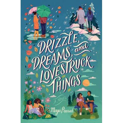 Drizzle, Dreams, and Lovestruck Things, Gebundene Ausgabe von Maya Prasad, Random House N.Y.