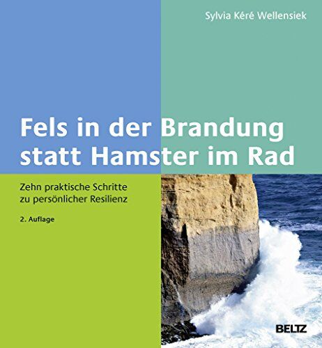 Wellensiek, Sylvia Kéré - Fels in der Brandung statt Hamster im Rad: Zehn praktische Schritte zu persönlicher Resilienz - Preis vom 13.10.2026 19:28:25 h