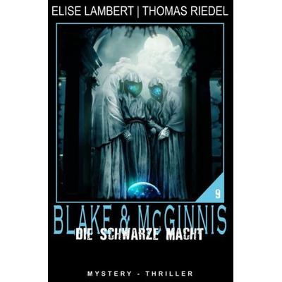 Ein Fall für Blake & McGinnis / Die schwarze Macht, Taschenbuch von Elise Lambert,Thomas Riedel, Epubli, 978-3-7502-6093-1
