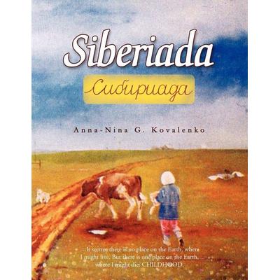 Siberiada, Taschenbuch von Anna-Nina G. Kovalenko, Xlibris, 978-1-4363-7208-4