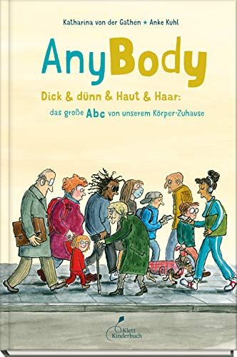 Katharina von der Gathen - AnyBody: Dick & dünn & Haut & Haar: das große Abc von unserem Körper-Zuhause - Preis vom 14.10.2026 23:07:16 h