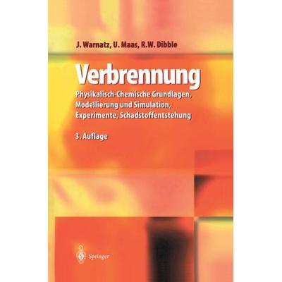 Verbrennung, Gebundene Ausgabe von J. Warnatz,U. Maas,R.W. Dibble, Springer Berlin, 978-3-540-42128-3