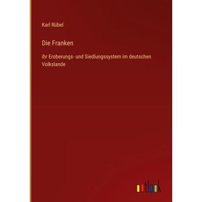 Die Franken, Gebundene Ausgabe von Karl Rübel, Outlook, 978-3-368-44105-0