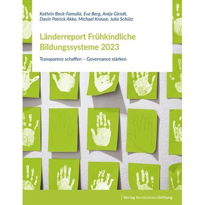Länderreport Frühkindliche Bildungssysteme 2023, Taschenbuch von Kathrin Bock-Famulla,Eva Berg,Antje Girndt,Davin Patrick Akko,Michael Krause, Verlag