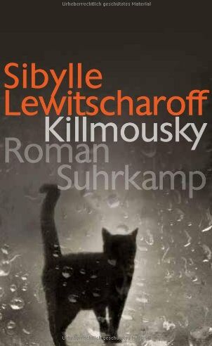 Sibylle Lewitscharoff - Killmousky - Preis vom 10.10.2026 11:48:34 h