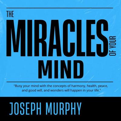 The Miracle of Mind - Dr. Joseph Murphy, Audio, 9782291590781