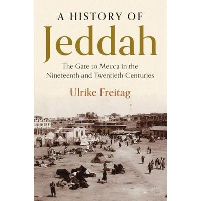 A History of Jeddah, Taschenbuch von Ulrike Freitag, Cambridge Academic, 978-1-108-74620-5