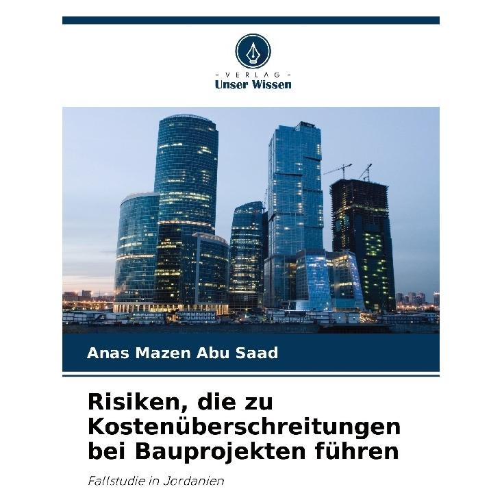 Bod Risiken, die zu Kostenüberschreitungen bei Bauprojekten führen (Deutsch, Softcover, Anas Mazen Abu Saad) (57187053)