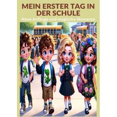 Mein erster Tag in der Schule( Ideales Geschenk zur Einschulung), Taschenbuch von Tizi Lausmann, Bookmundo, 978-94-037-4139-0