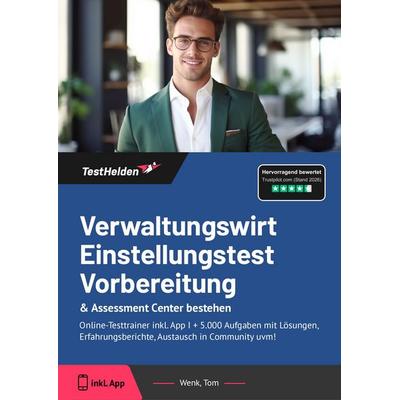 Verwaltungswirt Einstellungstest Vorbereitung: & Assessment Center bestehen, Taschenbuch von Tom Wenk, TestHelden, 978-3-9854094-4-0