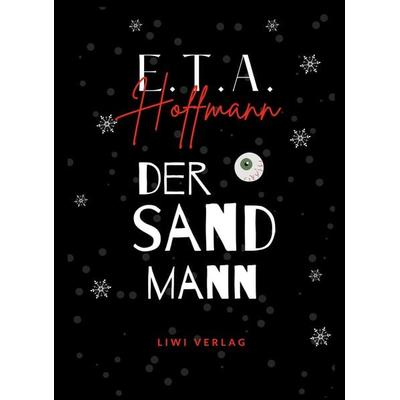 E.T.A. Hoffmann: Der Sandmann. Jubiläumsausgabe, Taschenbuch von E.T.A. Hoffmann, Liwi Literatur- Und Wissenschaftsverlag, 978-3-96542-558-3