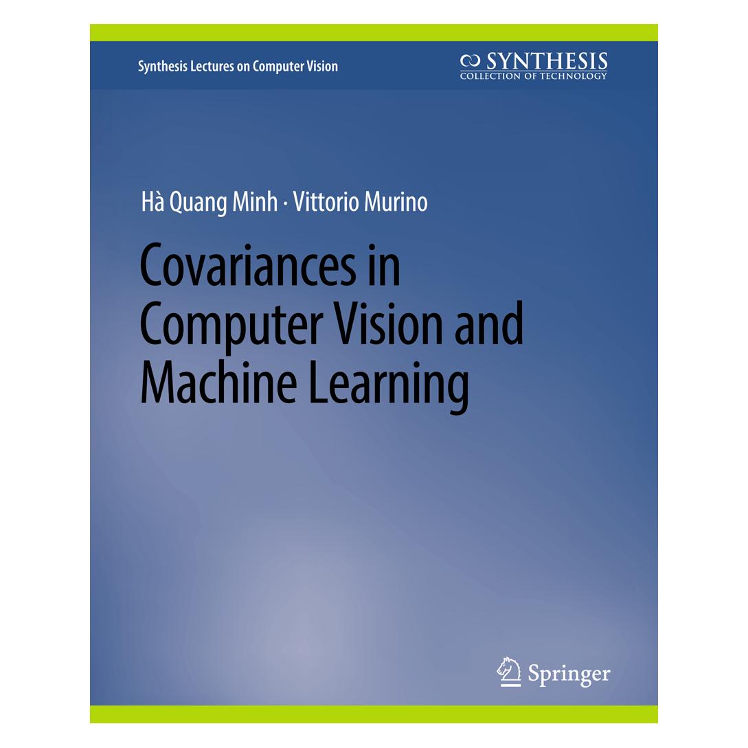 Springer Covariances in Computer Vision and Machine Learning (Englisch, Softcover, Hà Quang Minh, Vittorio Murino) (56863085)