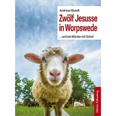 Zwölf Jesusse in Worpswede, Taschenbuch von Andreas Mundt, Edition Falkenberg, 978-3-95494-365-4