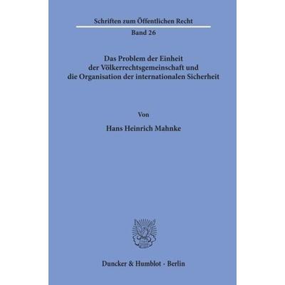Das Problem der Einheit der Völkerrechtsgemeinschaft und die Organisation der internationalen Sicherheit., Taschenbuch von Hans Heinrich Mahnke,