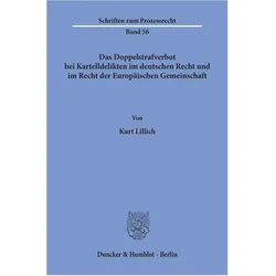 Das Doppelstrafverbot bei Kartelldelikten im deutschen Recht und im Recht der Europäischen Gemeinsch, Fachbücher von Kurt Lillich