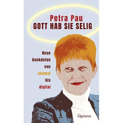Gott hab sie selig, Taschenbuch von Petra Pau, Quintus-Verlag, 978-3-96982-006-3
