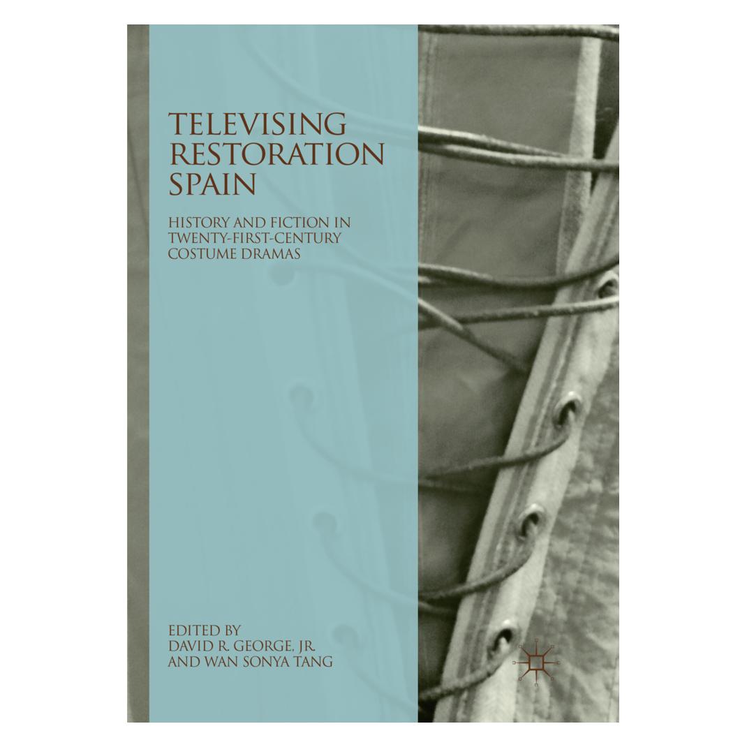 Springer Televising Restoration Spain (Englisch, Softcover, David R. George Jr., Sonya Tang, Wan Sonya Tang) (56102163)