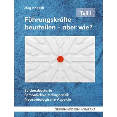 Führungskräfte beurteilen – aber wie? - Teil I (Taschenbuch), Taschenbuch von Jörg Knaack, FQL - Publishing, 978-3-947104-83-3