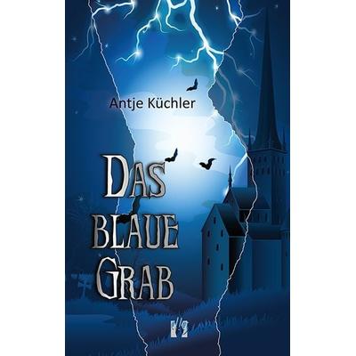 Das blaue Grab, Taschenbuch von Antje Küchler, El!es-Verlag, 978-3-95609-133-9