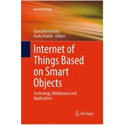 Internet of Things Based on Smart Objects, Fachbücher von Giancarlo Fortino, Paolo Trunfio