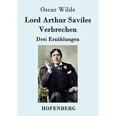 Lord Arthur Saviles Verbrechen, Taschenbuch von Oscar Wilde, Hofenberg, 978-3-8430-5293-1