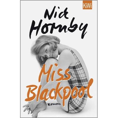 Miss Blackpool, Taschenbuch von Nick Hornby, Kiepenheuer & Witsch