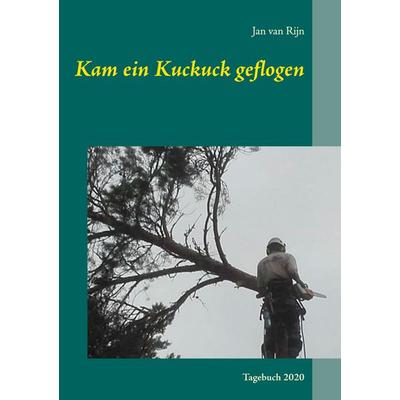 Kam ein Kuckuck geflogen, Taschenbuch von Jan van Rijn, BoD – Books on Demand, 978-3-7534-2677-8