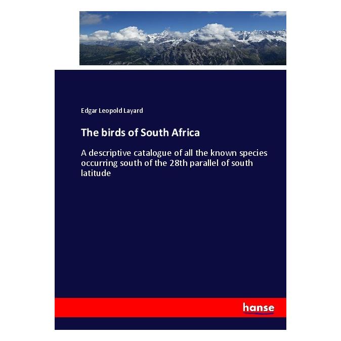 Hansebooks The birds of South Africa (Englisch, Softcover, Edgar Leopold Layard) (55914654)