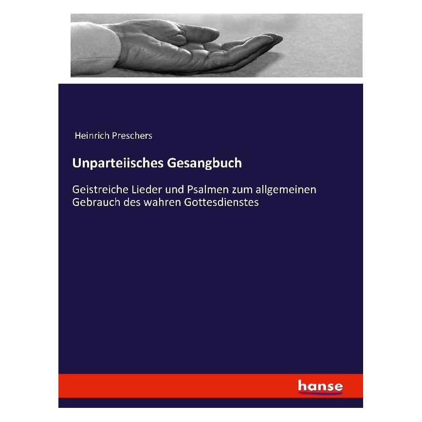 Hansebooks Unparteiisches Gesangbuch (Deutsch, Softcover, Anonym, Heinrich Preschers) (55884092)