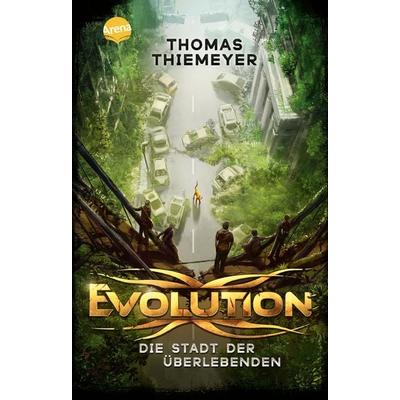 Evolution (1). Die Stadt der Überlebenden, Taschenbuch von Thomas Thiemeyer, Arena, 978-3-401-51285-3