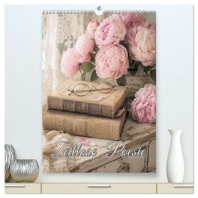 Zeitlose Poesie (hochwertiger Premium Wandkalender 2027 DIN A2 hoch), Kunstdruck in Hochglanz