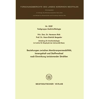 Beziehungen zwischen Membranpermeabilität, Ionengehalt und Stoffwechsel nach Einwirkung ionisierender Strahlen, Taschenbuch von Hermann Rink, VS